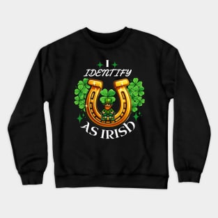 I Identify as Irish Tee: Lucky Charm Edition! Crewneck Sweatshirt